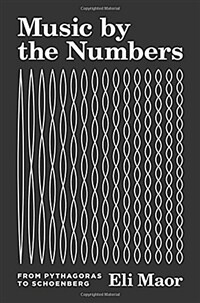 Music by the numbers : from Pythagoras to Schoenberg
