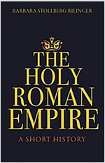The Holy Roman Empire: A Short History (Hardcover)