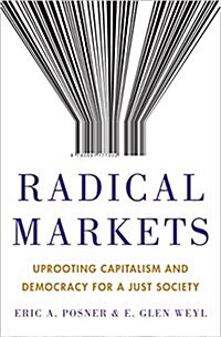 [중고] Radical Markets: Uprooting Capitalism and Democracy for a Just Society (Hardcover)