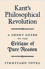 Kant's Philosophical Revolution: A Short Guide to the Critique of Pure Reason (Hardcover)