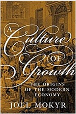 A Culture of Growth: The Origins of the Modern Economy (Paperback)