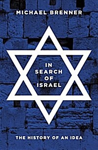 In Search of Israel: The History of an Idea (Hardcover)