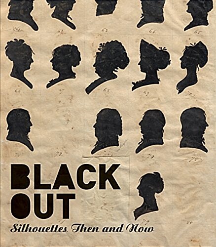 Black Out: Silhouettes Then and Now (Hardcover)