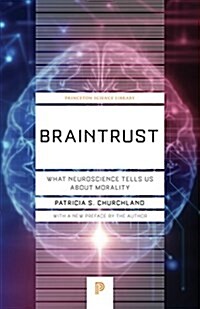 Braintrust: What Neuroscience Tells Us about Morality (Paperback)