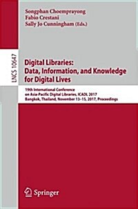 Digital Libraries: Data, Information, and Knowledge for Digital Lives: 19th International Conference on Asia-Pacific Digital Libraries, Icadl 2017, Ba (Paperback, 2017)