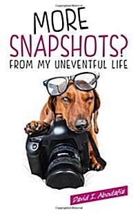 More Snapshots? From My Uneventful Life (Paperback)