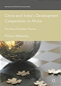 China and Indias Development Cooperation in Africa: The Rise of Southern Powers (Hardcover, 2018)