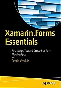 Xamarin.Forms Essentials: First Steps Toward Cross-Platform Mobile Apps (Hardcover)