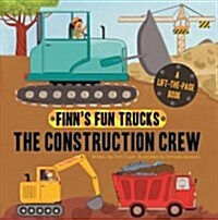 The Construction Crew: A Lift-The-Page Truck Book (Board Books)