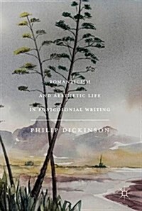 Romanticism and Aesthetic Life in Postcolonial Writing (Hardcover)