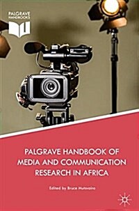 The Palgrave Handbook of Media and Communication Research in Africa (Hardcover, 2018)
