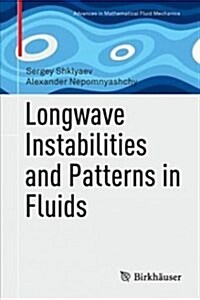 Longwave Instabilities and Patterns in Fluids (Hardcover)