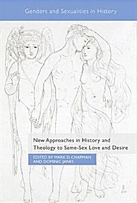 New Approaches in History and Theology to Same-sex Love and Desire (Hardcover)