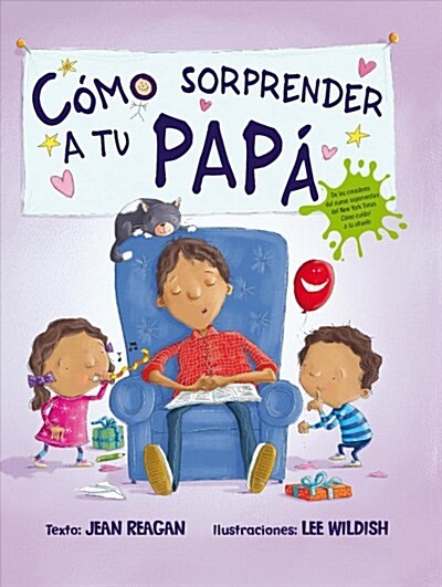 Como Sorprender A Tu Papa = How to Surprise a Dad (Hardcover)