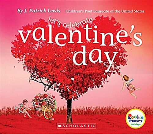 Lets Celebrate Valentines Day (Rookie Poetry: Holidays and Celebrations) (Paperback)