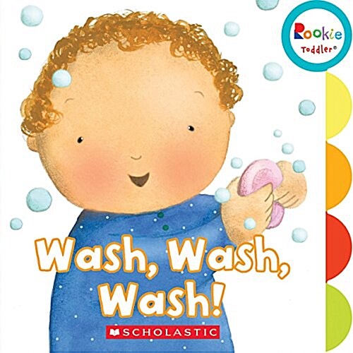 Wash, Wash, Wash! (Rookie Toddler) (Board Books)