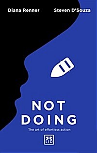 Not Doing : The Art of Turning Struggle into Ease (Paperback)