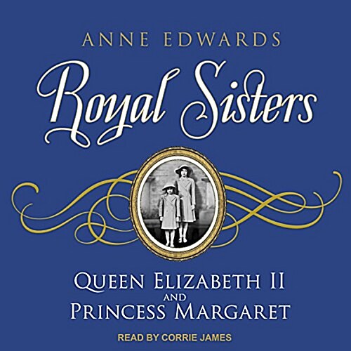 Royal Sisters: Queen Elizabeth II and Princess Margaret (MP3 CD)