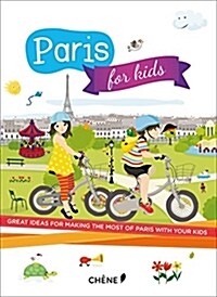 Paris for Kids: Great Ideas for Making the Most of Paris with Your Kids (Paperback)