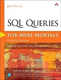 SQL Queries for Mere Mortals: A Hands-On Guide to Data Manipulation in SQL (Paperback, 4)