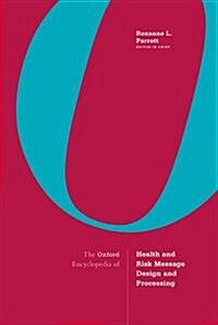 The Oxford Encyclopedia of Health and Risk Message Design and Processing: 4-Volume Set (Hardcover)