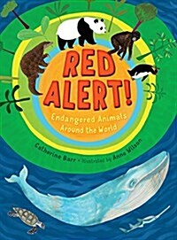 Red Alert! Endangered Animals Around the World (Hardcover)