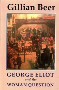 George Eliot and the Woman Question (Hardcover)