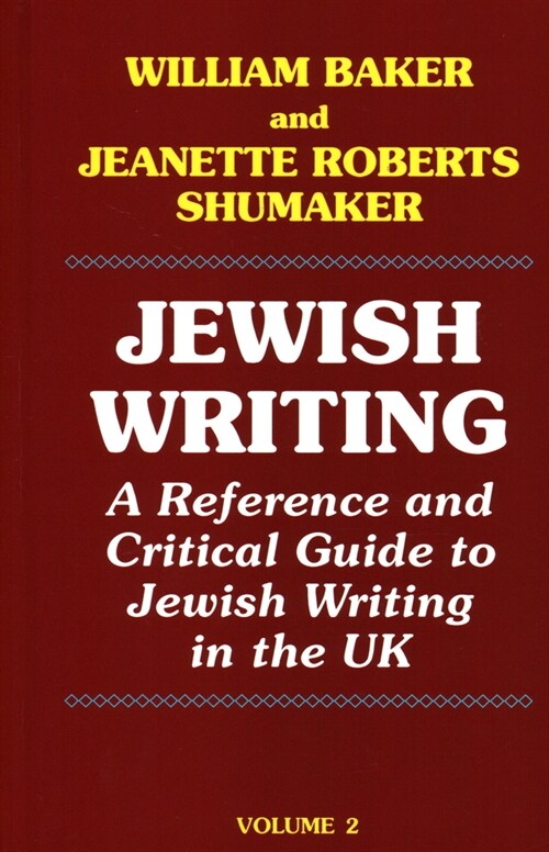 Jewish Writing : A Reference and Critical Guide to Jewish Writing in the UK (Hardcover, 2 Revised edition)
