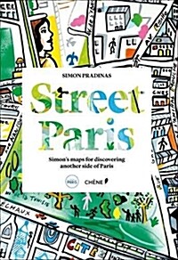 Street Paris: Simons Maps for Discovering Another Side of Paris (Hardcover)