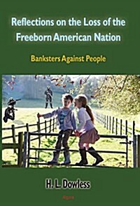 Reflections on the Loss of the Free-born American Nation (Hardcover)