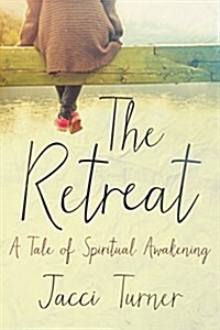 The Retreat: A Tale of Spiritual Awakening (Paperback)