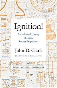Ignition!: An Informal History of Liquid Rocket Propellants (Paperback)
