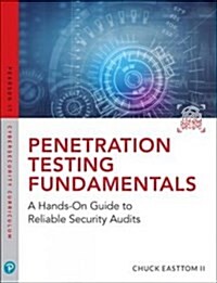 Penetration Testing Fundamentals: A Hands-On Guide to Reliable Security Audits (Paperback)