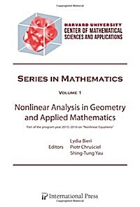 Nonlinear Analysis in Geometry and Applied Mathematics (Hardcover)