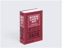 Where chefs eat : a guide to chefs' favorite restaurants / 3rd ed