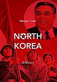 North Korea : A History (Paperback, 1st ed. 2018)