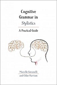 Cognitive Grammar in Stylistics : A Practical Guide (Hardcover)