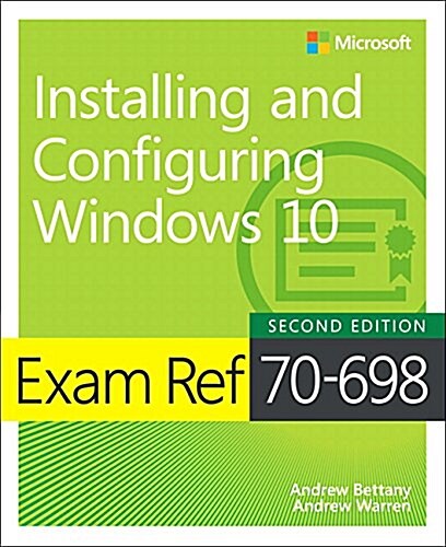 Exam Ref 70-698 Installing and Configuring Windows 10 (Paperback, 2)