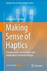 Making Sense of Haptics: Fundamentals of Perception and Implications for Device Design (Hardcover, 2017)