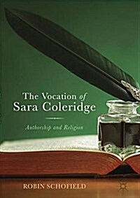 The Vocation of Sara Coleridge: Authorship and Religion (Hardcover, 2018)