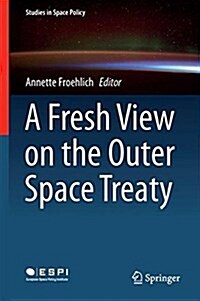 A Fresh View on the Outer Space Treaty (Hardcover)