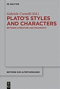 Platos Styles and Characters: Between Literature and Philosophy (Paperback)