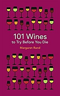 101 Wines to Try Before You Die (Hardcover)