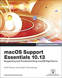 Macos Support Essentials 10.13 - Apple Pro Training Series: Supporting and Troubleshooting Macos High Sierra (Paperback)