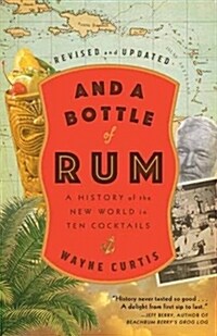 And a Bottle of Rum, Revised and Updated: A History of the New World in Ten Cocktails (Paperback)