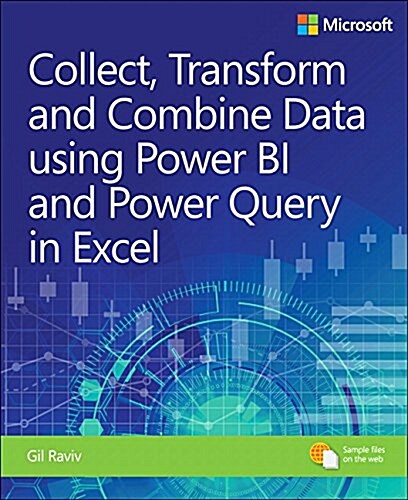 Collect, Combine, and Transform Data Using Power Query in Excel and Power Bi (Paperback)
