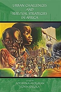 Urban Challenges and Survival Strategies in Africa (Paperback)