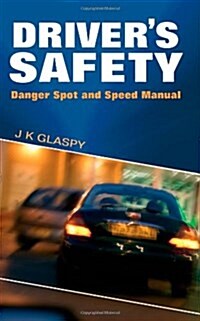 Drivers Safety : Danger Spot and Safety Manual (Paperback)