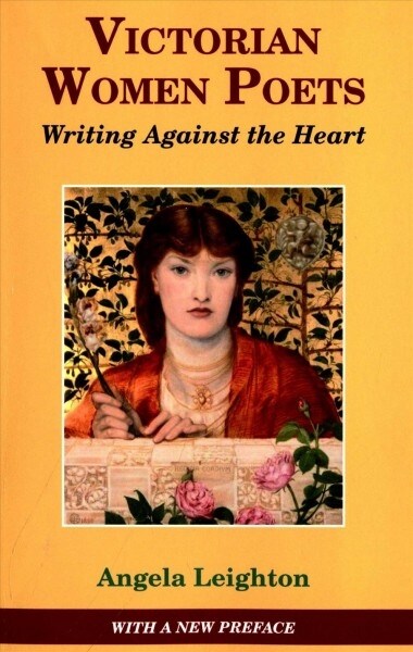Victorian Women Poets : Writing Against The Heart (Paperback, 2 Enhanced edition)