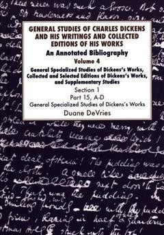 General Studies of Charles Dickens and His Writings and Collected Editions of His Works : An Annotated Bibliography (Hardcover, Annotated ed)